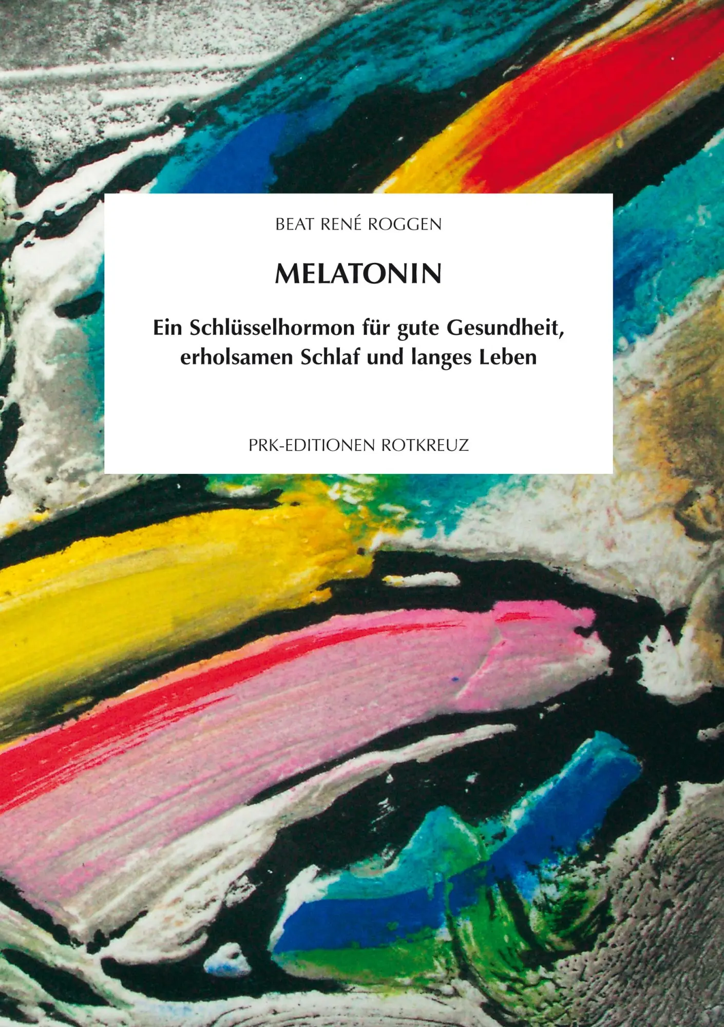 Cover: 9783907647042 | Melatonin | Beat Rene Roggen | Taschenbuch | 84 S. | Deutsch | 2007