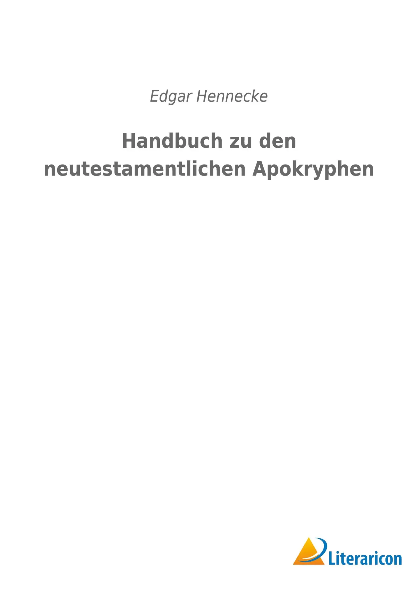 Cover: 9783965067042 | Handbuch zu den neutestamentlichen Apokryphen | Edgar Hennecke | Buch