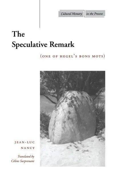 Cover: 9780804737142 | The Speculative Remark | (One of Hegel's Bons Mots) | Jean-Luc Nancy