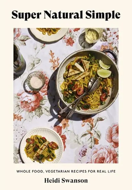 Cover: 9781743797242 | Super Natural Simple | Whole-Food, Vegetarian Recipes for Real Life