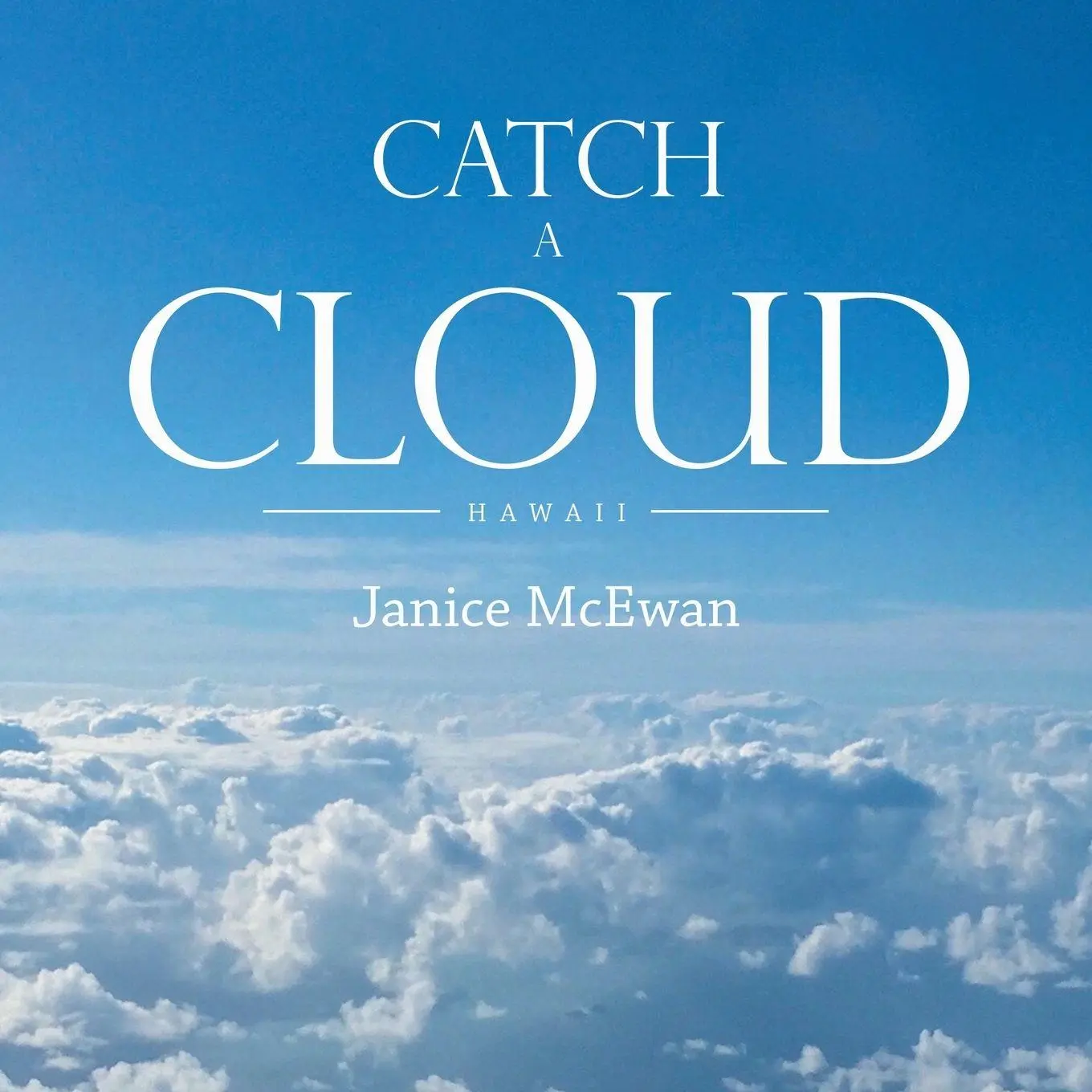 Cover: 9781665717342 | Catch a Cloud | Hawaii | Janice McEwan | Taschenbuch | Englisch | 2022