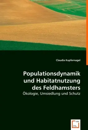 Cover: 9783639017342 | Populationsdynamik und Habitatnutzung des Feldhamsters | Kupfernagel