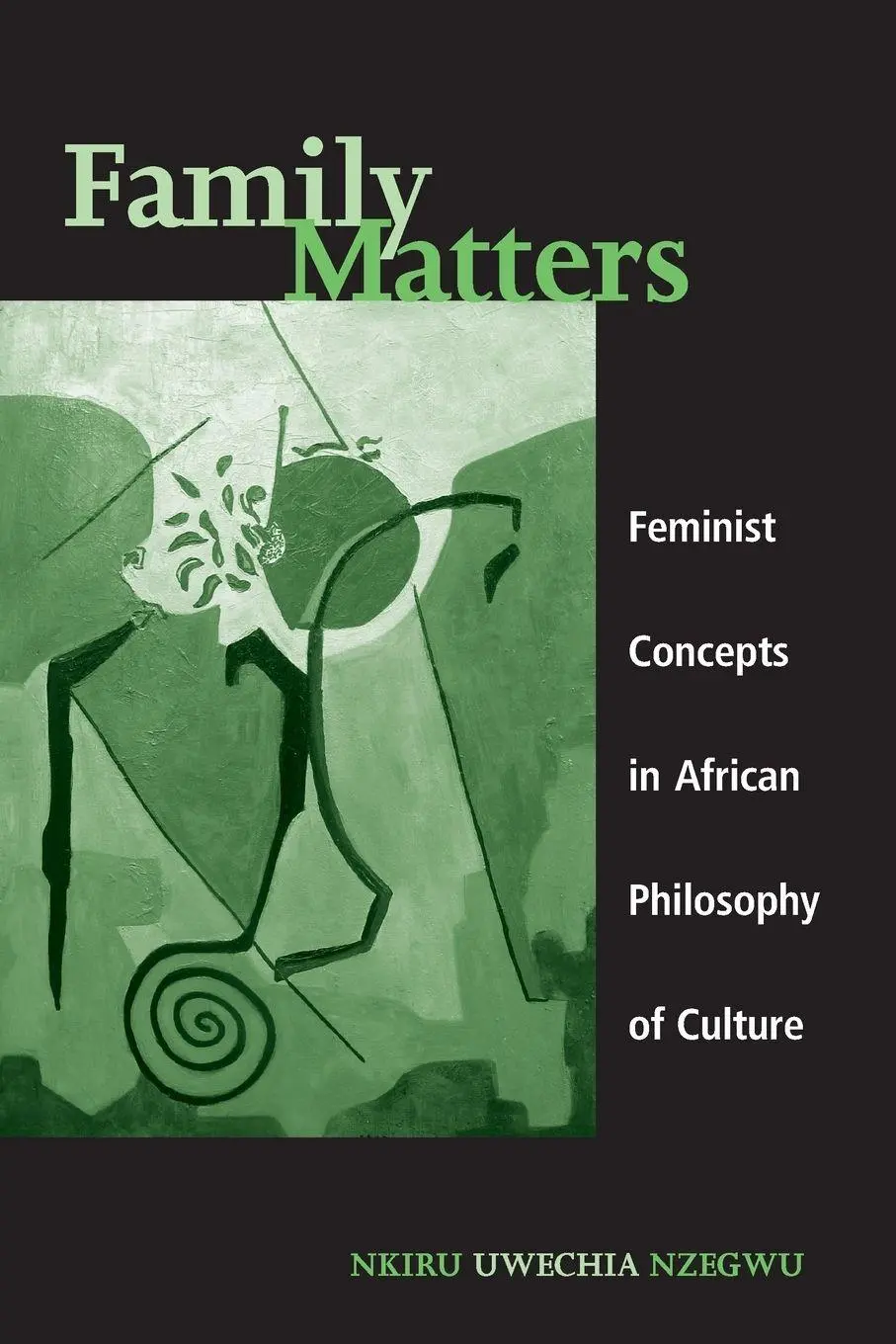 Cover: 9780791467442 | Family Matters | Feminist Concepts in African Philosophy of Culture