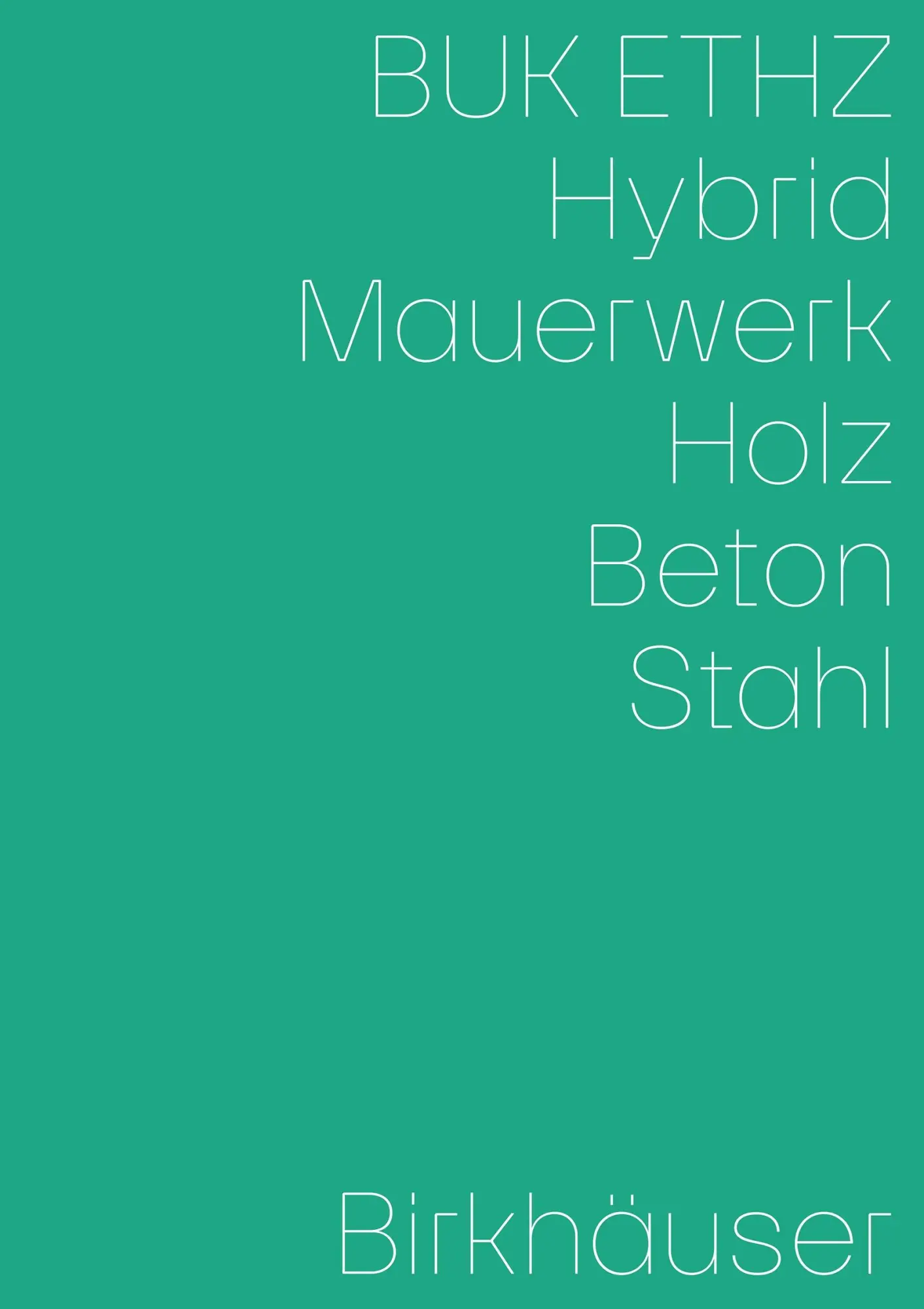 Cover: 9783035627442 | Hybrid, Mauerwerk, Beton, Holz, Stahl | Daniel Mettler (u. a.) | Buch
