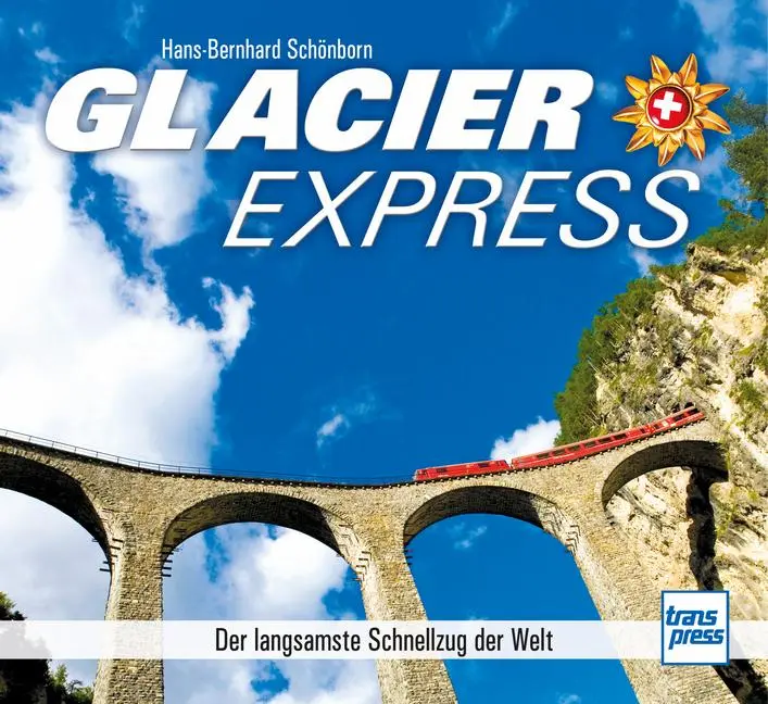 Cover: 9783613717442 | Glacier Express | Der langsamste Schnellzug der Welt | Schönborn