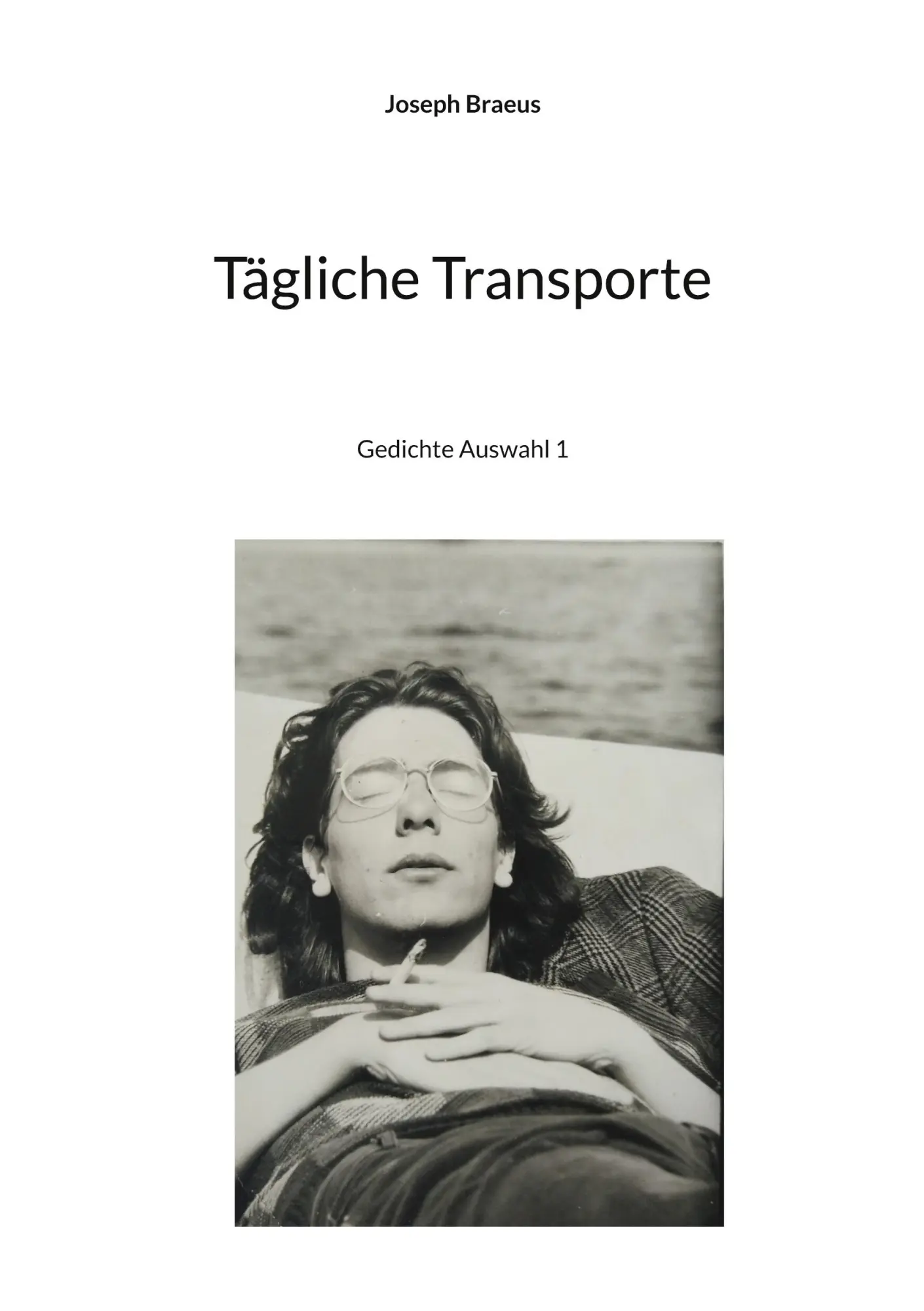 Cover: 9783696367442 | Tägliche Transporte | Gedichte Auswahl 1 | Joseph Braeus | Taschenbuch