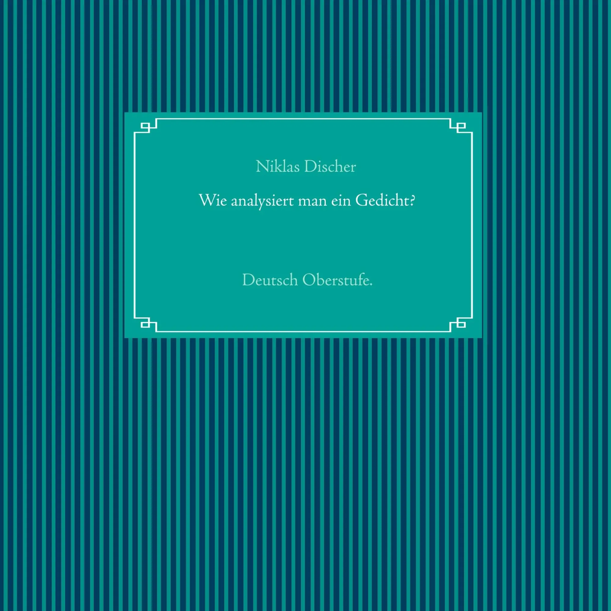 Cover: 9783746097442 | Wie analysiert man ein Gedicht? | Deutsch Oberstufe. | Niklas Discher