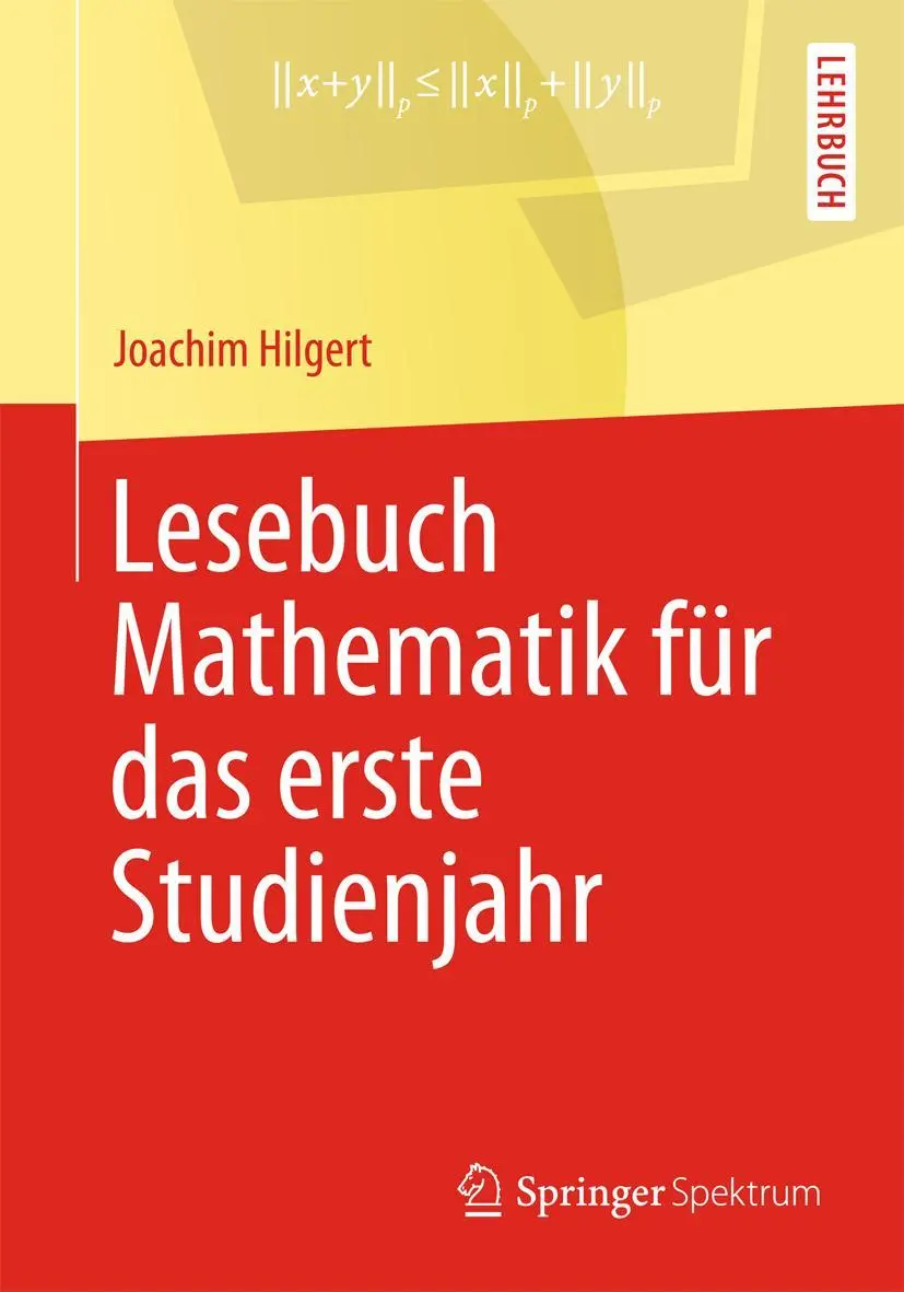 Cover: 9783642347542 | Lesebuch Mathematik für das erste Studienjahr | Joachim Hilgert | Buch