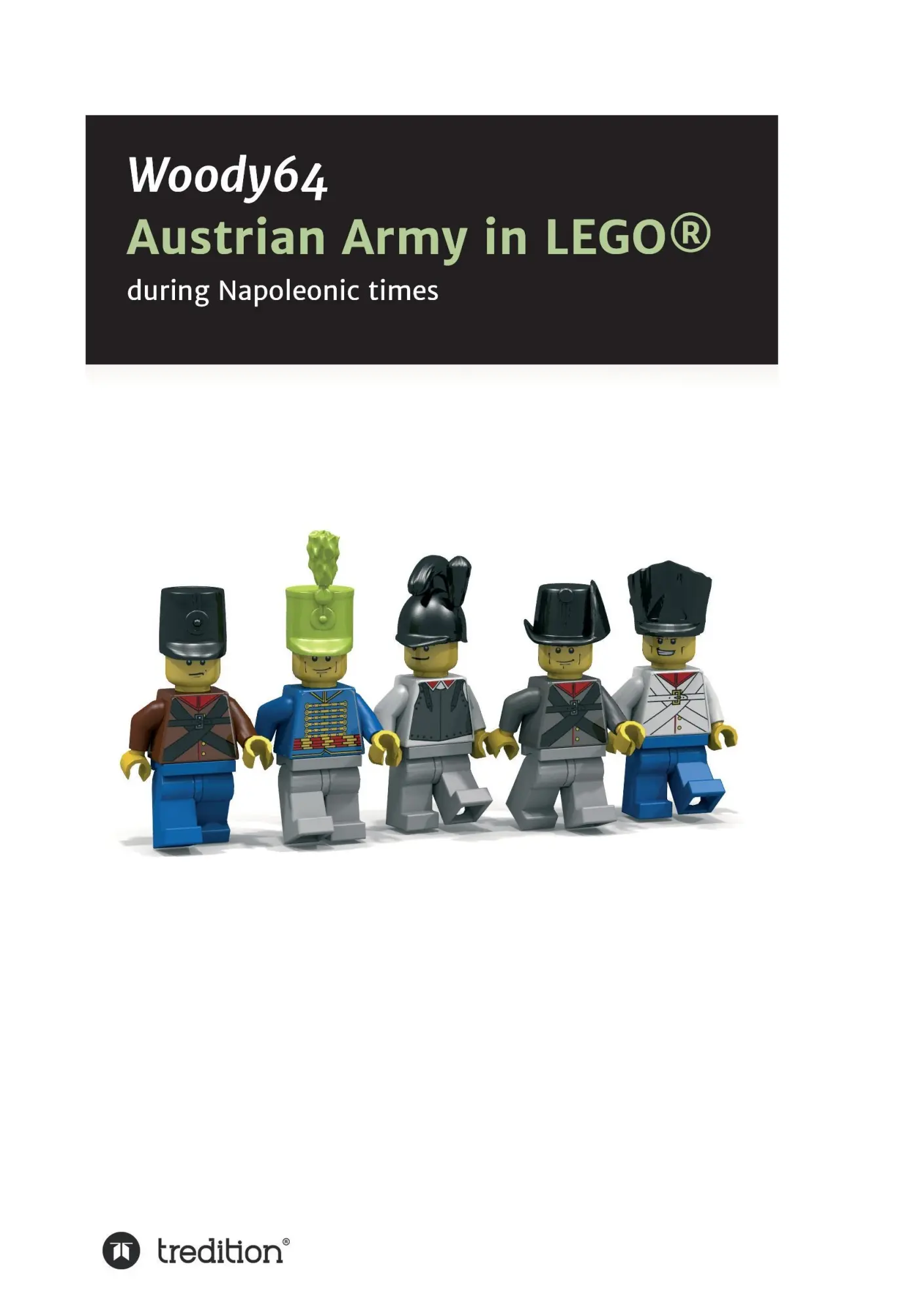 Austrian Army in LEGO® - Woody64 MinifigCustomsIn3d Kartoniert (TB)