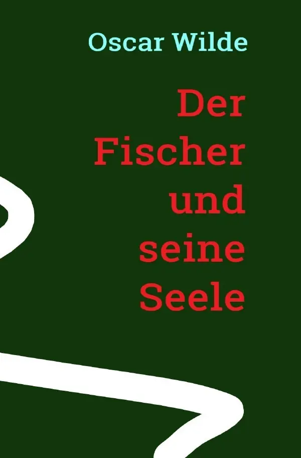 Cover: 9783753157542 | Oscar Wilde: Der Fischer und seine Seele | Oscar Wilde | Taschenbuch