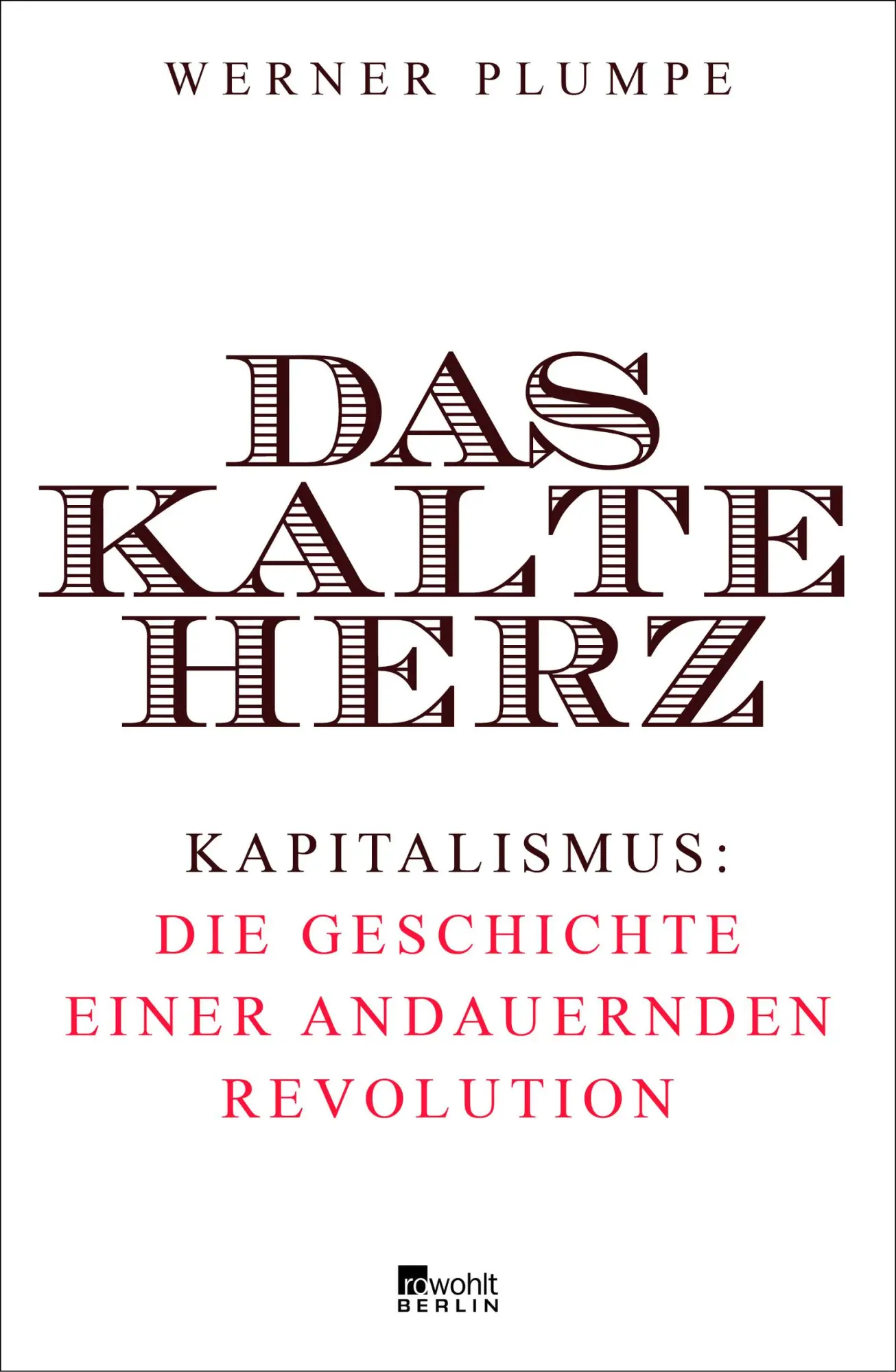 Cover: 9783871347542 | Das kalte Herz | Werner Plumpe | Buch | 800 S. | Deutsch | 2019