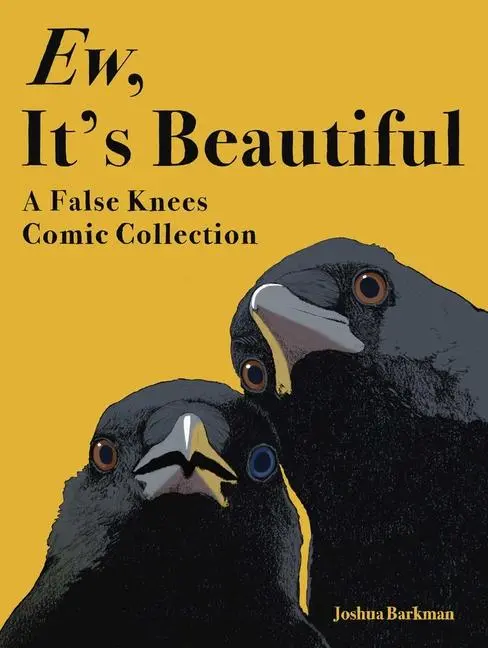 Cover: 9781524897642 | Ew, It's Beautiful | A False Knees Comic Collection | Joshua Barkman