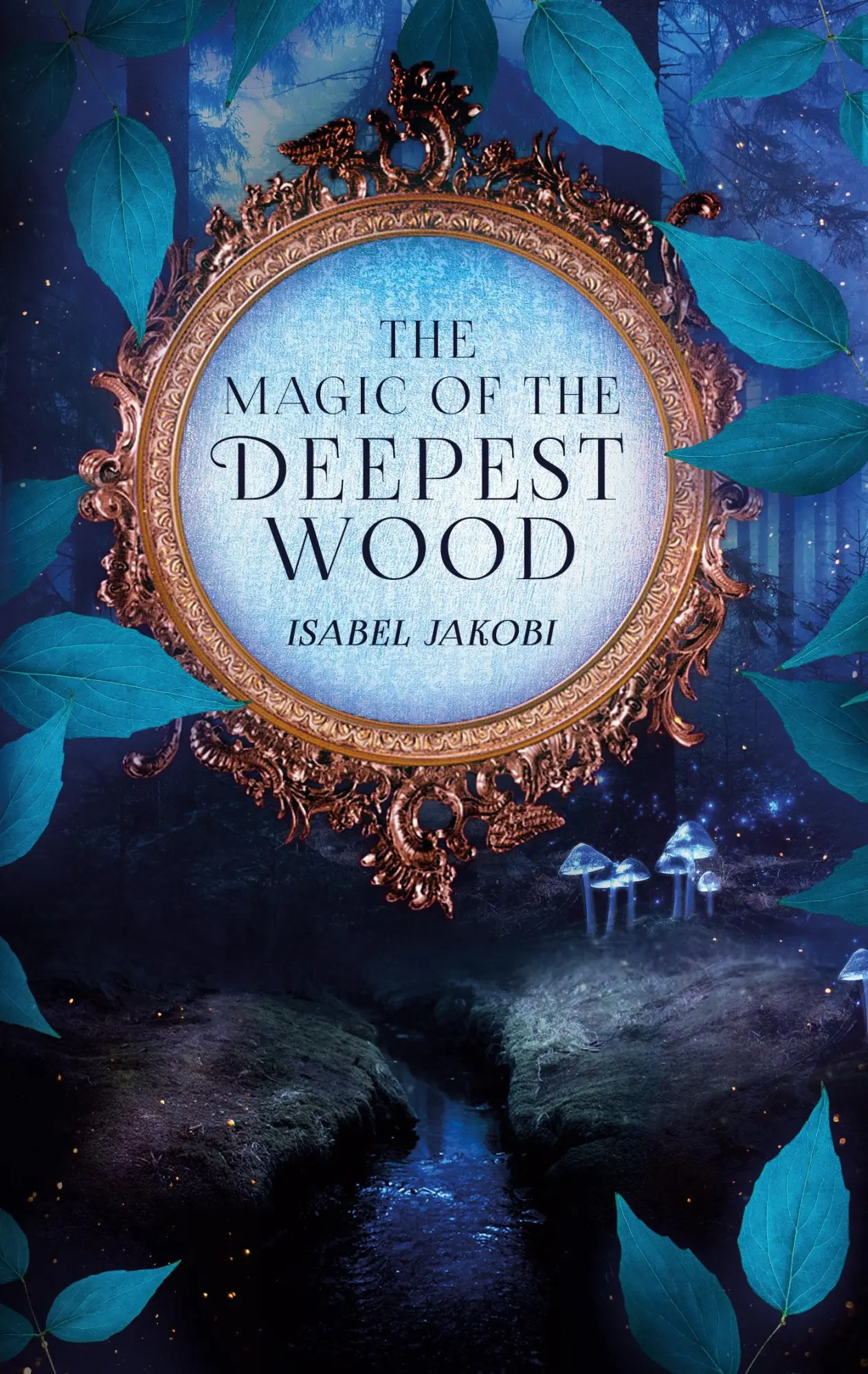 Cover: 9783753457642 | The magic of the deepest wood | Isabel Jakobi | Taschenbuch | 216 S.