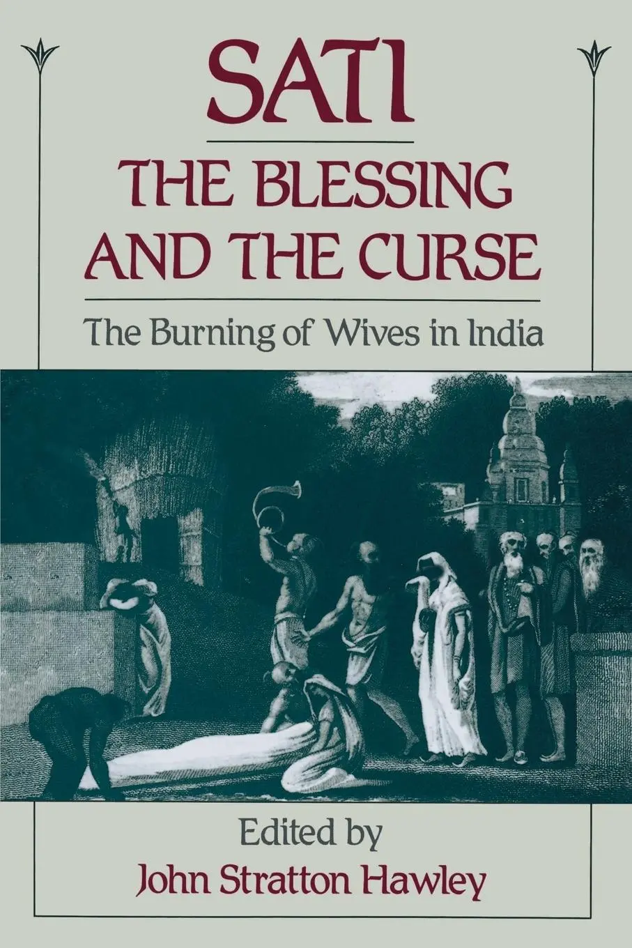 Cover: 9780195077742 | Sati, the Blessing and the Curse | The Burning of Wives in India