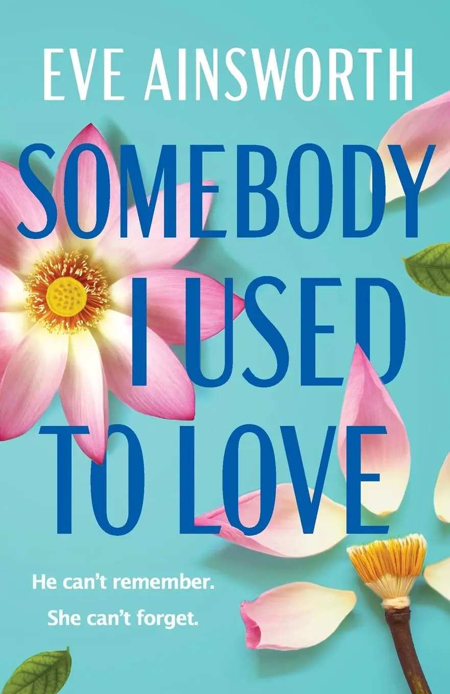 Cover: 9781804367742 | Somebody I Used to Love | Eve Ainsworth | Taschenbuch | Englisch