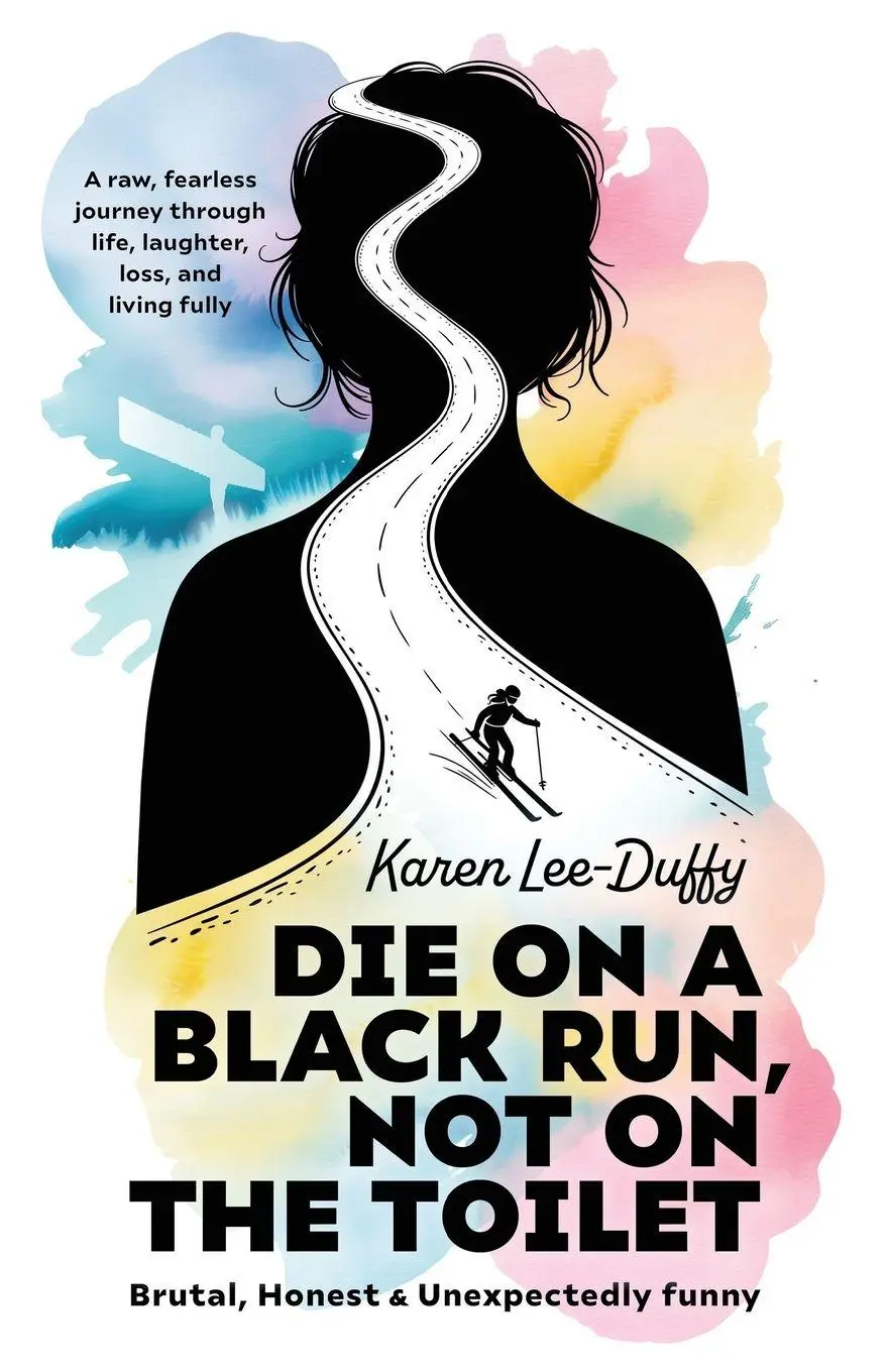 Cover: 9781918077742 | Die on a Black Run, Not on the Toilet | Karen Lee-Duffy | Taschenbuch