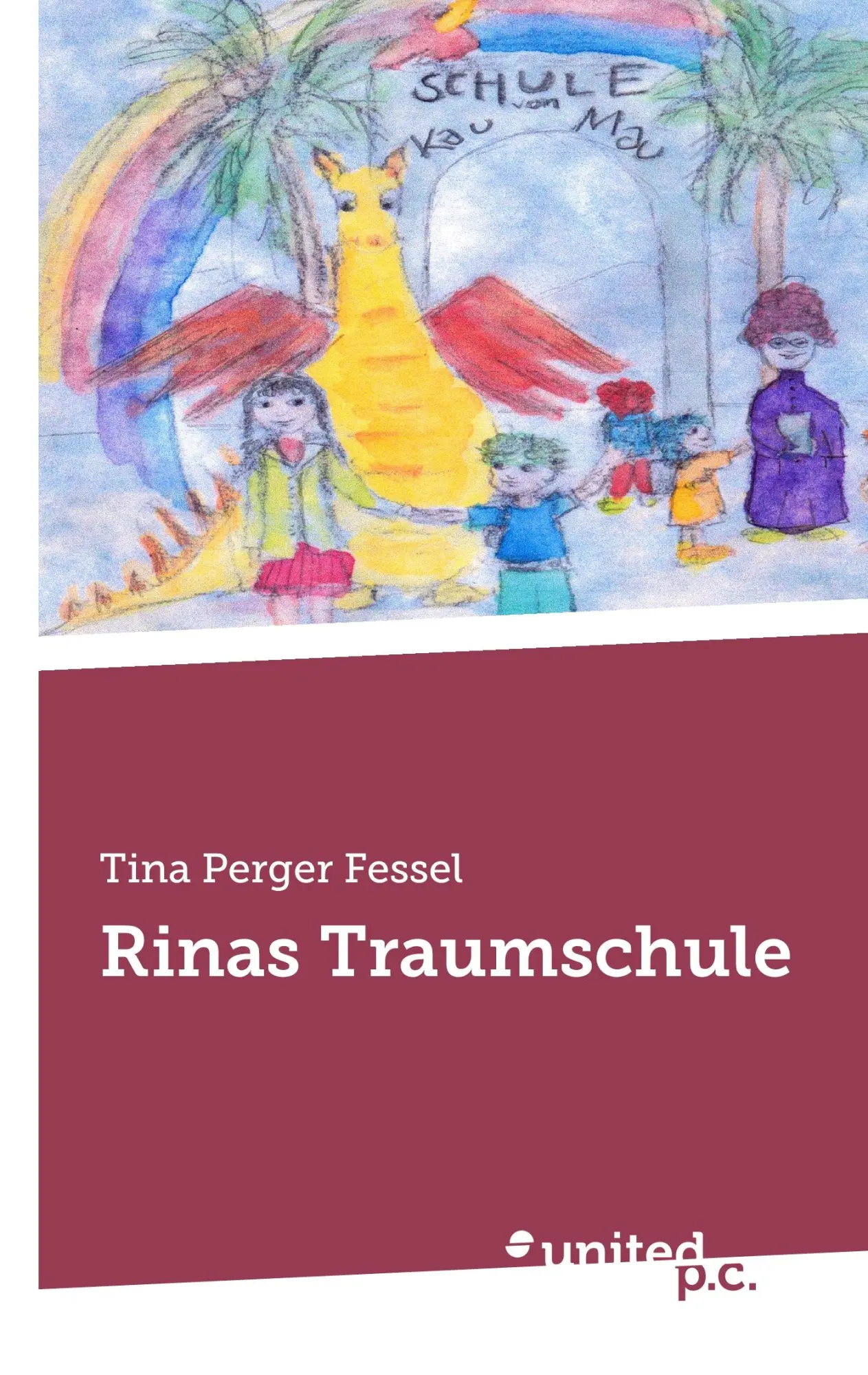 Cover: 9783710327742 | Rinas Traumschule | Tina Perger Fessel | Taschenbuch | 50 S. | Deutsch