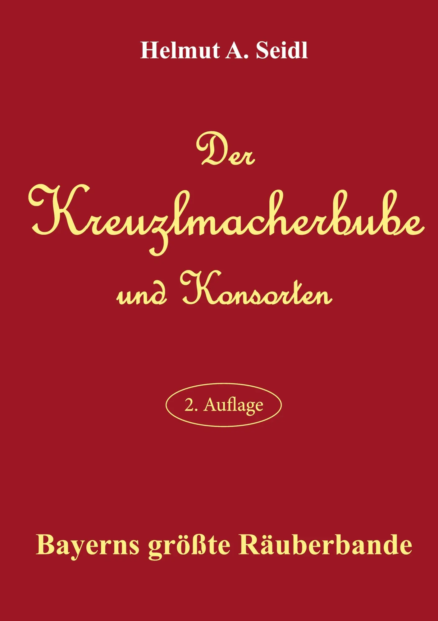 Cover: 9783734707742 | Der Kreuzlmacherbube und Konsorten | Bayerns größte Räuberbande | Buch