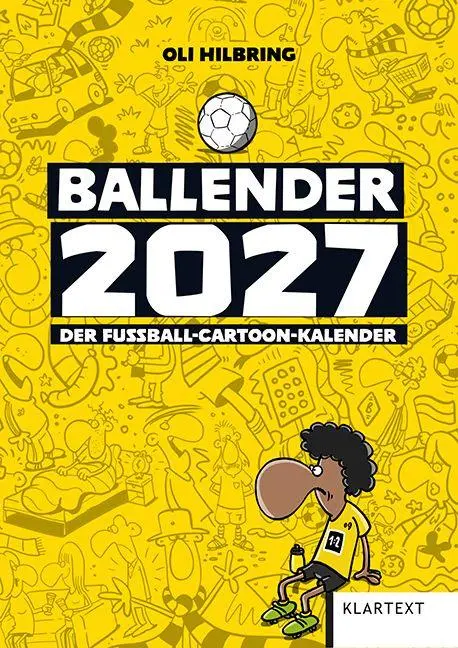 Cover: 9783837527742 | Ballender Borussia Dortmund 2027 | Der Fussball-Cartoon-Kalender