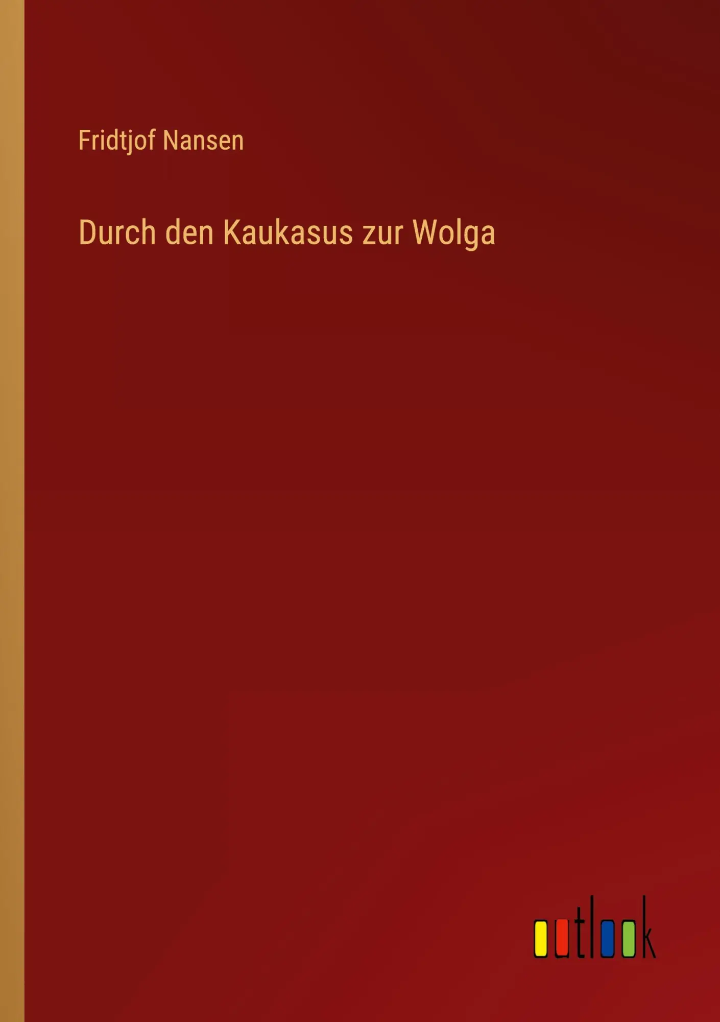 Cover: 9783368257842 | Durch den Kaukasus zur Wolga | Fridtjof Nansen | Taschenbuch | 204 S.
