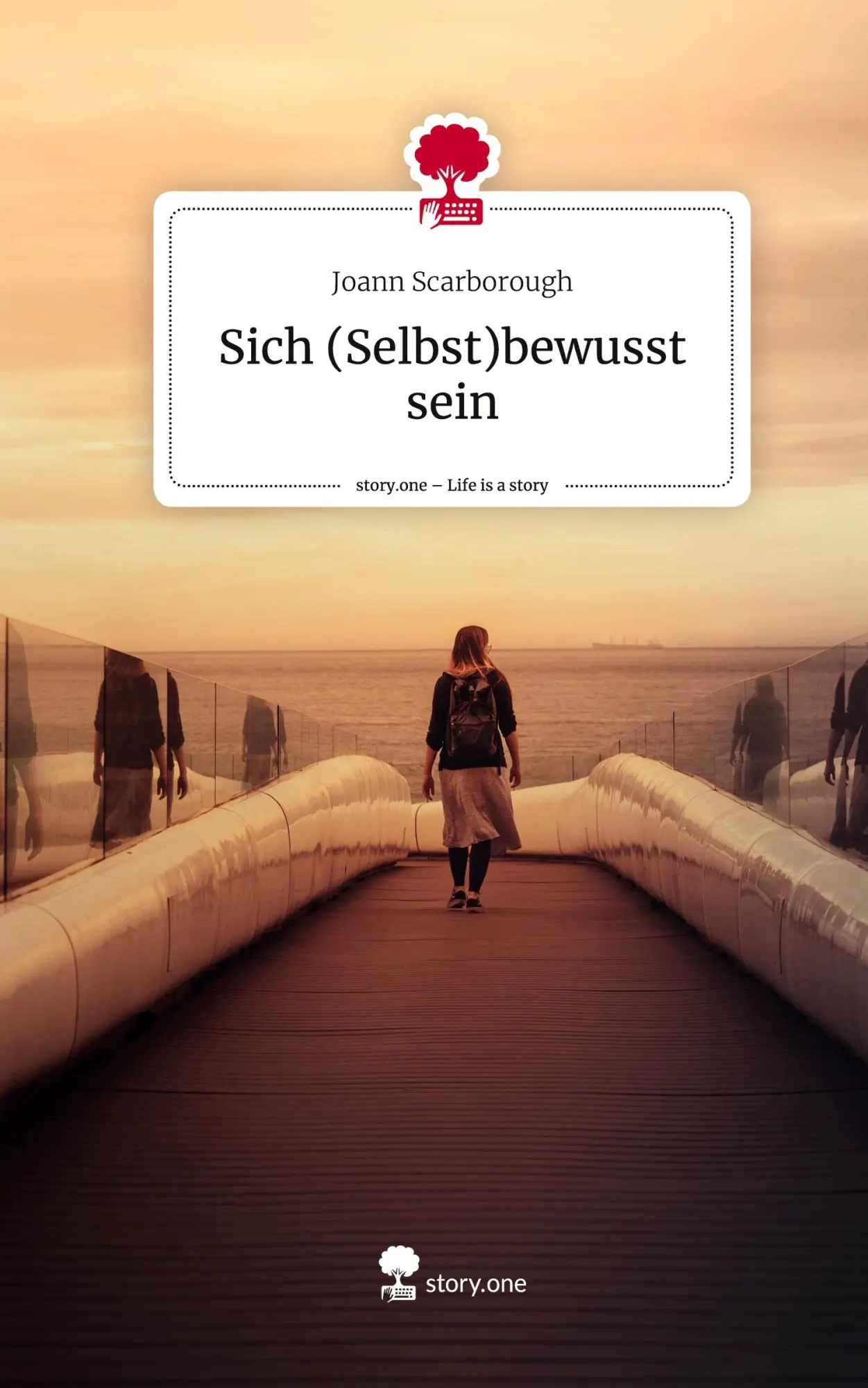 Cover: 9783711547842 | Sich (Selbst)bewusst sein. Life is a Story - story.one | Scarborough