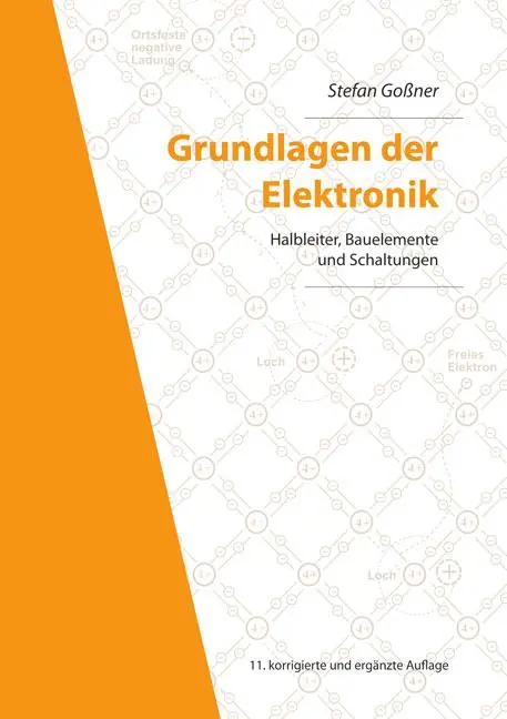 Cover: 9783844067842 | Grundlagen der Elektronik | Stefan Goßner | Taschenbuch | X | Deutsch Cover: 9783844067842 | Grundlagen der Elektronik | Stefan Goßner | Taschenbuch | X | Deutsch