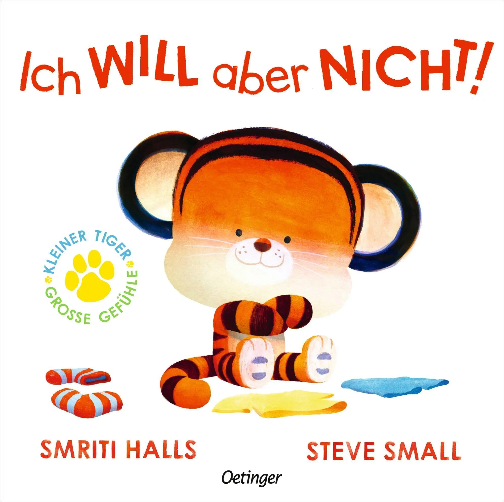 Cover: 9783751207942 | Kleiner Tiger, große Gefühle. Ich WILL aber NICHT! | Smriti Halls