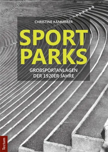 Cover: 9783828837942 | Sportparks | Großsportanlagen der 1920er Jahre | Christine Kämmerer