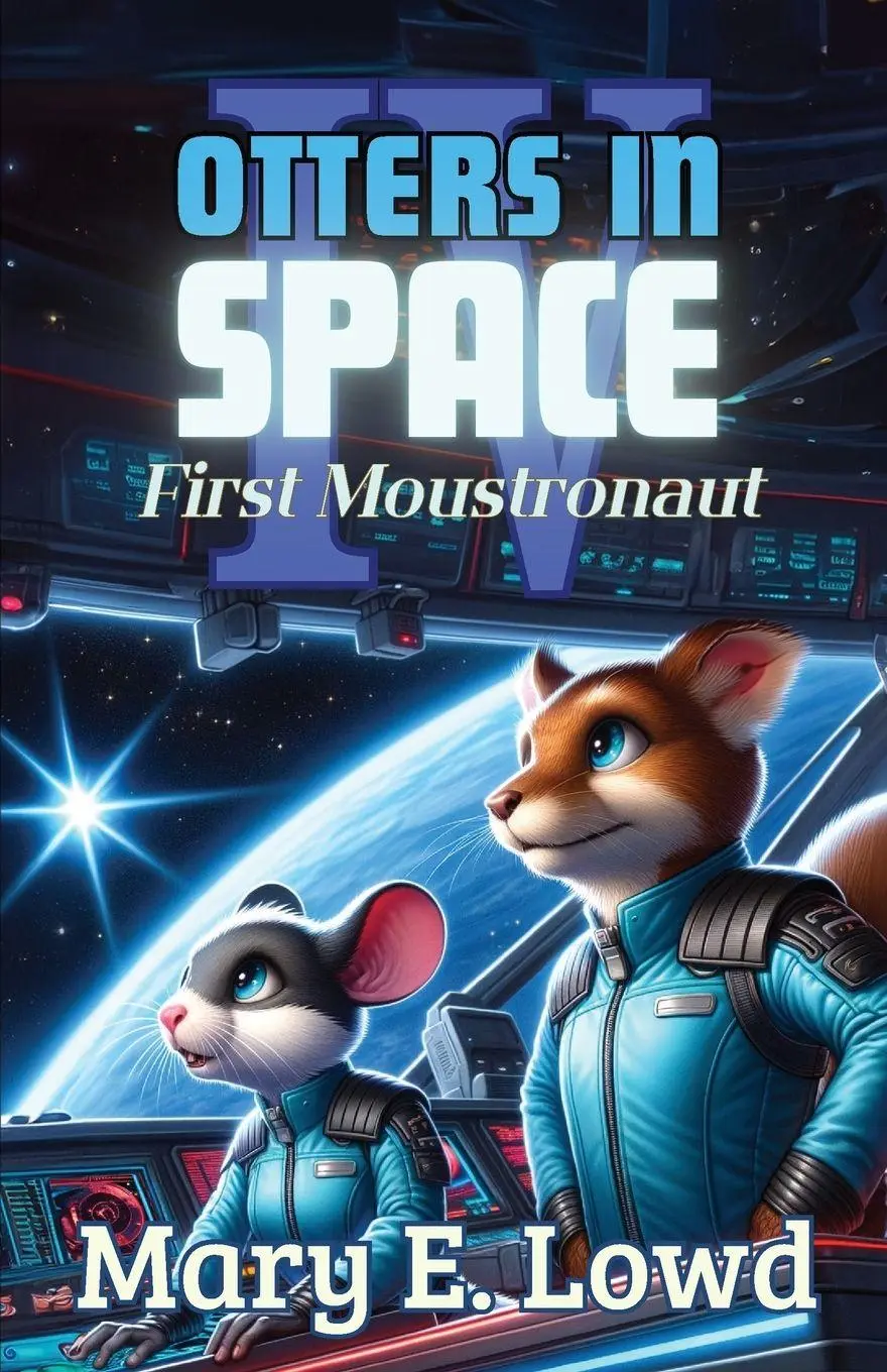 Cover: 9798869087942 | Otters In Space 4 | First Moustronaut | Mary E. Lowd | Taschenbuch