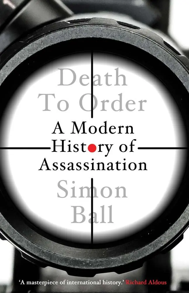 Cover: 9780300258042 | Death to Order | A Modern History of Assassination | Simon Ball | Buch