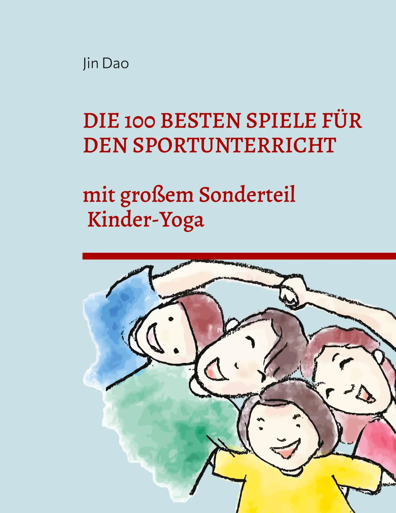 Cover: 9783758368042 | Die 100 besten Spiele für den Sportunterricht | Jin Dao | Taschenbuch