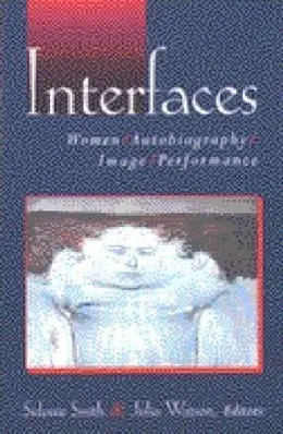Cover: 9780472068142 | Interfaces | Women, Autobiography, Image, Performance | Watson (u. a.)