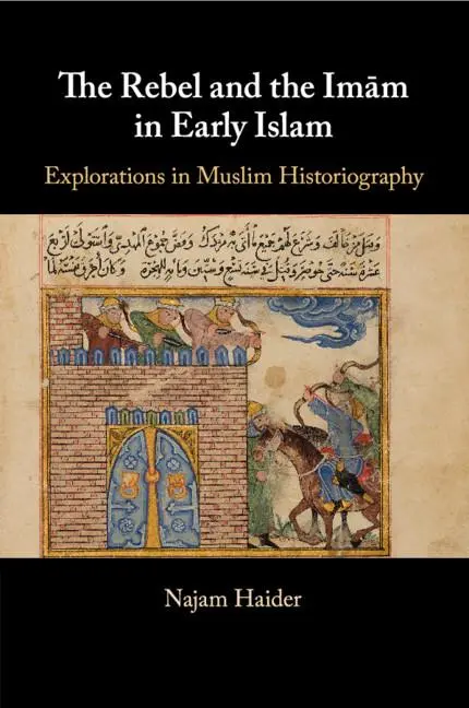 Cover: 9781108708142 | The Rebel and the Imam in Early Islam | Najam Haider | Taschenbuch