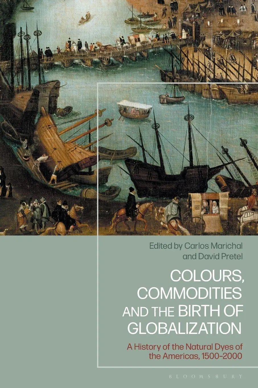 Cover: 9781350408142 | Colours, Commodities and the Birth of Globalization | Marichal (u. a.)