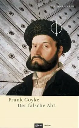 Cover: 9783434528142 | Der falsche Abt | Frank Goyke | Taschenbuch | Hansekrimi | Deutsch