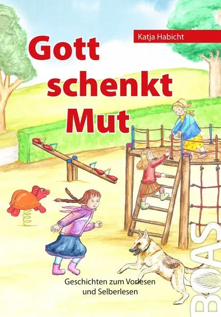 Cover: 9783942258142 | Gott schenkt Mut | Geschichten zum Vorlesen und Selberlesen | Habicht