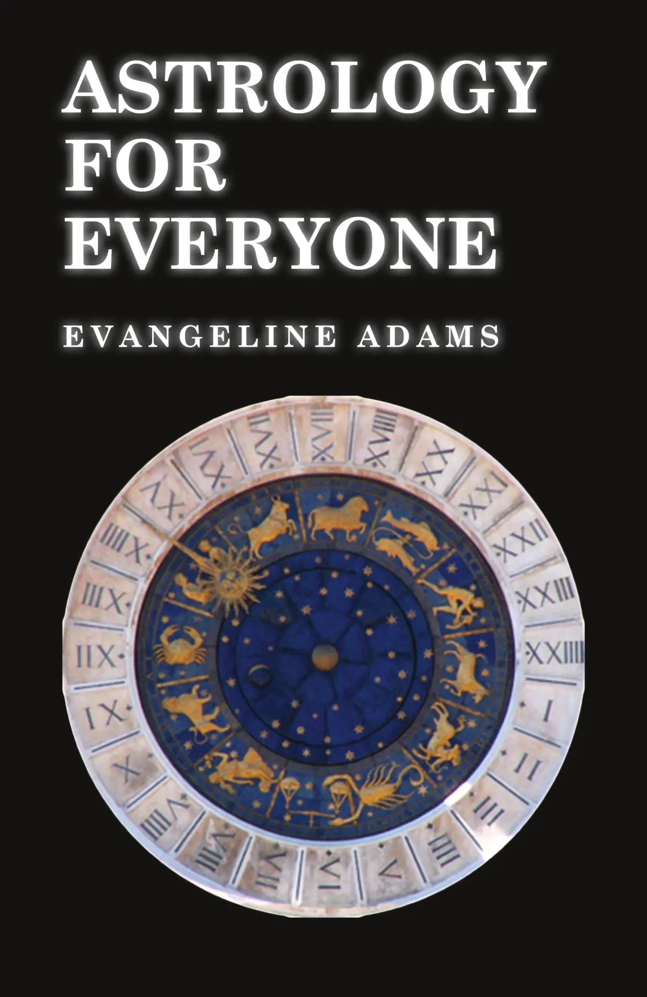 Cover: 9781446528242 | Astrology for Everyone | What it is and How it Works | Adams | Buch