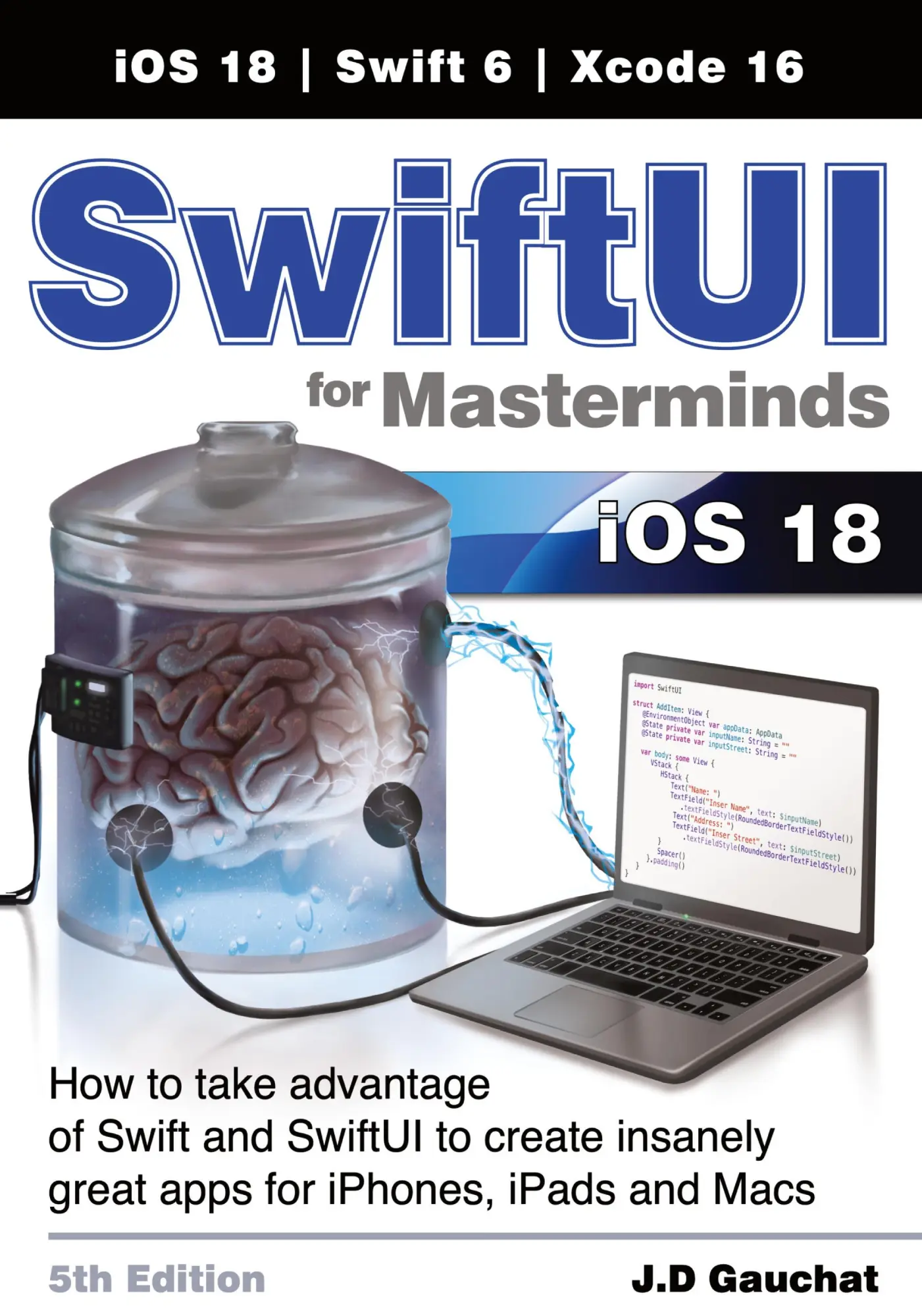 Cover: 9781777978242 | SwiftUI for Masterminds 5th Edition | J. D Gauchat | Taschenbuch