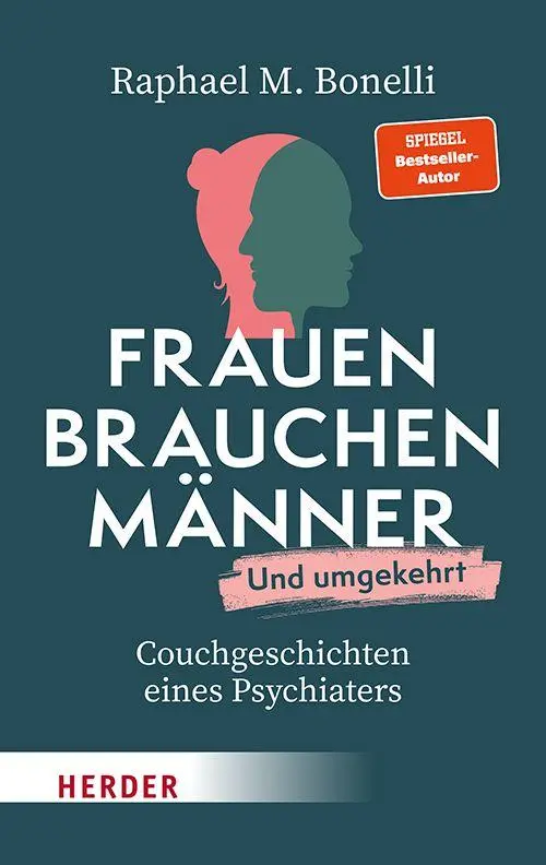 Cover: 9783451038242 | Frauen brauchen Männer (und umgekehrt) | Raphael M. Bonelli | Buch