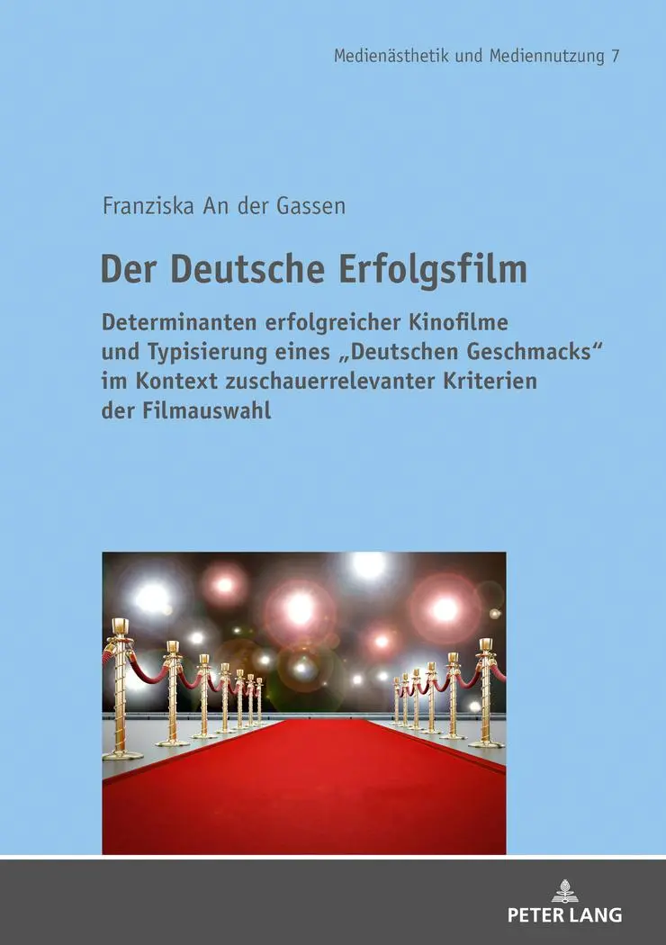 Der Deutsche Erfolgsfilm: Determinanten erfolgreicher Kinofilme und Typisierung eines «Deutschen Geschmacks» im Kontext zuschauerrelevanter Kriterien ... Production and Media Aesthetics, Band 7)