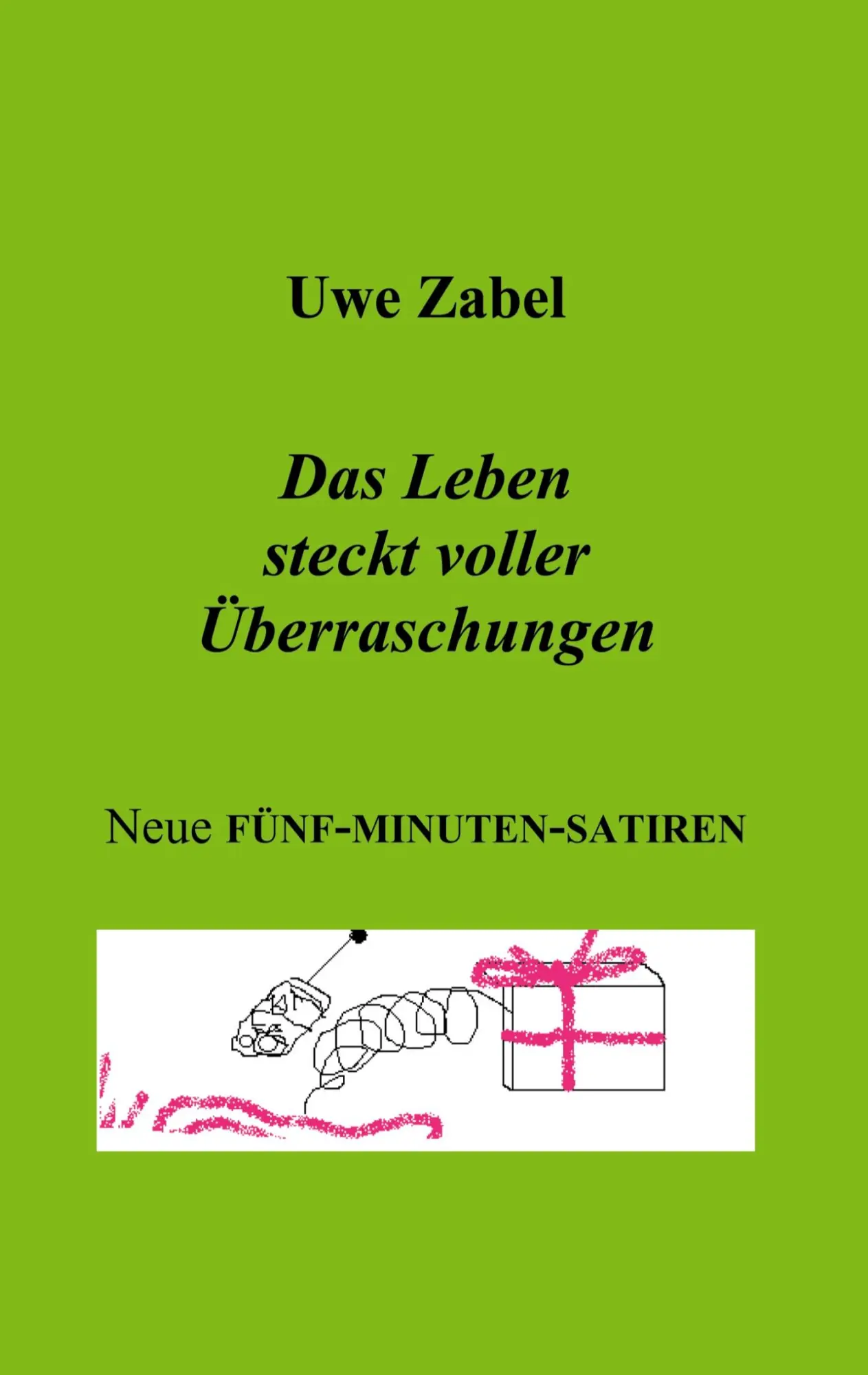 Cover: 9783831128242 | Das Leben steckt voller Überraschungen | Fünf-Minuten-Satiren | Zabel