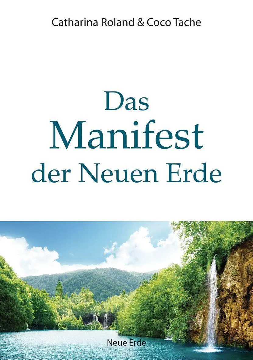 Cover: 9783890608242 | Das Manifest der Neuen Erde | Catharina Roland (u. a.) | Buch | 208 S. Cover: 9783890608242 | Das Manifest der Neuen Erde | Catharina Roland (u. a.) | Buch | 208 S.