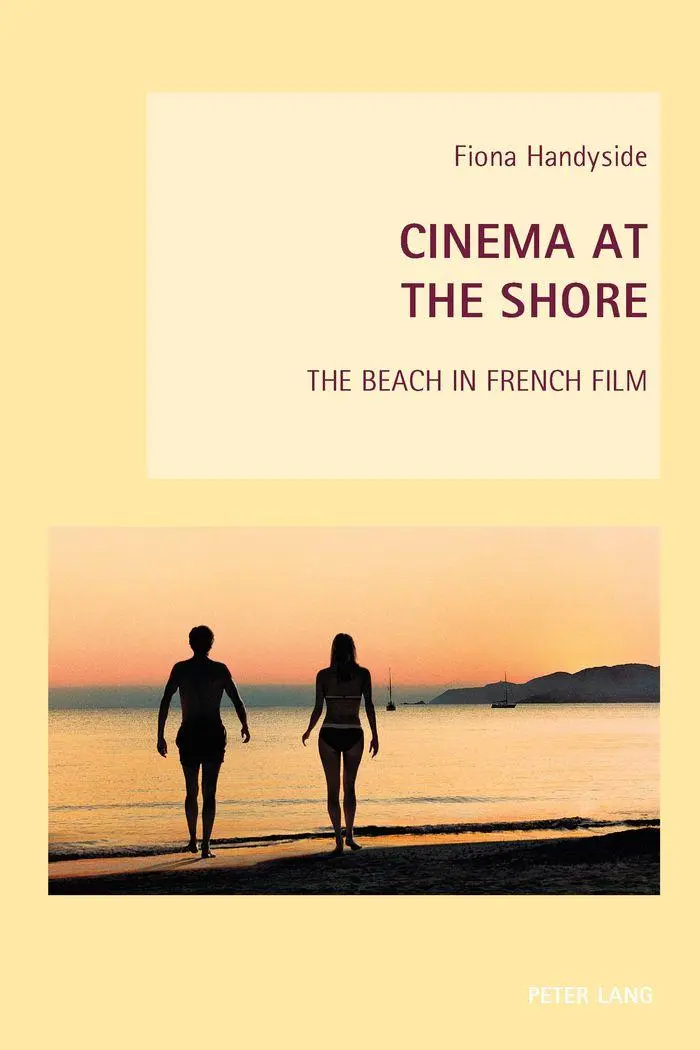 Cinema at the Shore: The Beach in French Film (New Studies in European Cinema)
