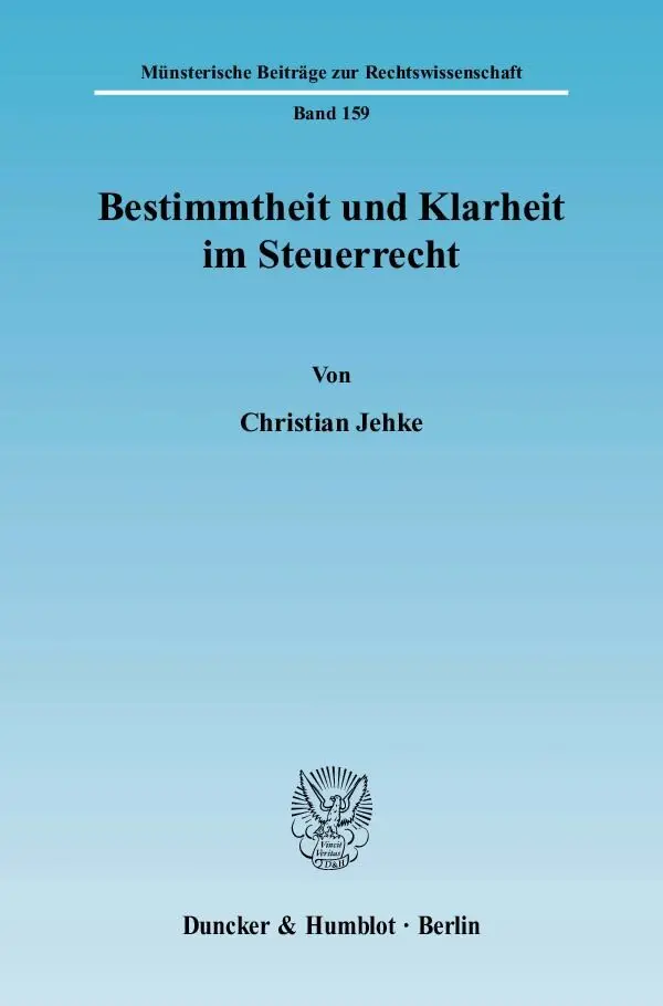 Cover: 9783428118342 | Bestimmtheit und Klarheit im Steuerrecht. | Christian Jehke | Buch