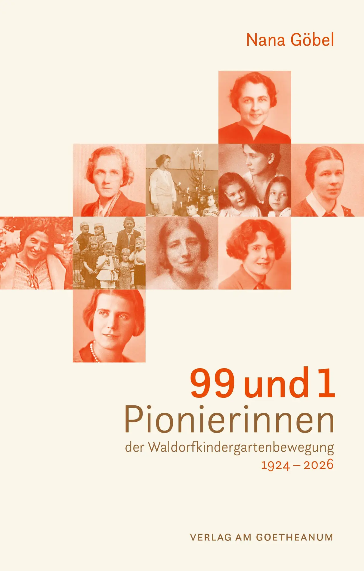 Cover: 9783723518342 | 99 und 1 Pionierinnen der Waldorfkindergartenbewegung 1924 - 2026