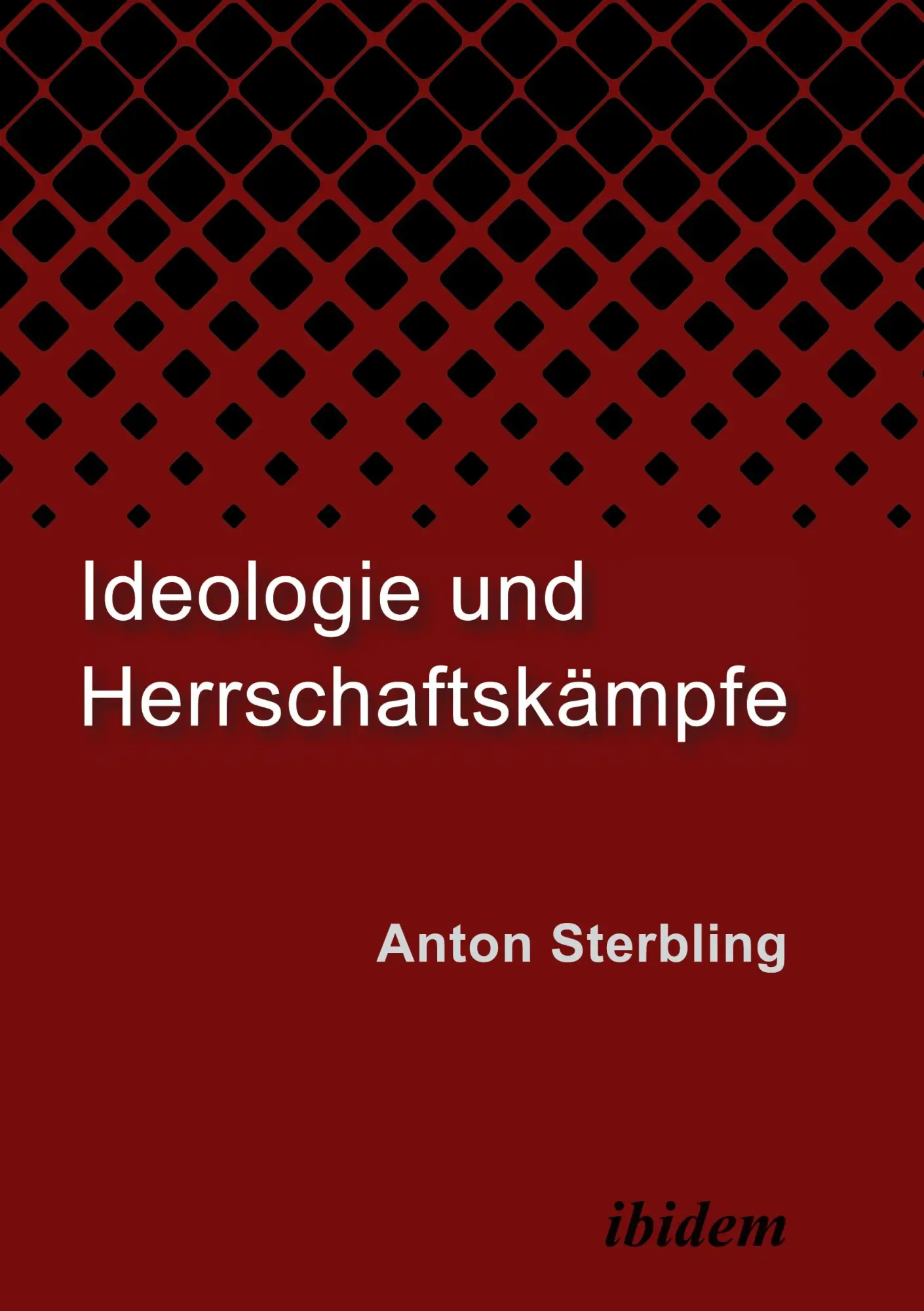 Cover: 9783838218342 | Ideologie und Herrschaftskämpfe | Anton Sterbling | Taschenbuch | 2023