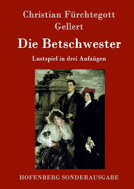 Cover: 9783843098342 | Die Betschwester | Lustspiel in drei Aufzügen | Gellert | Buch | 60 S.