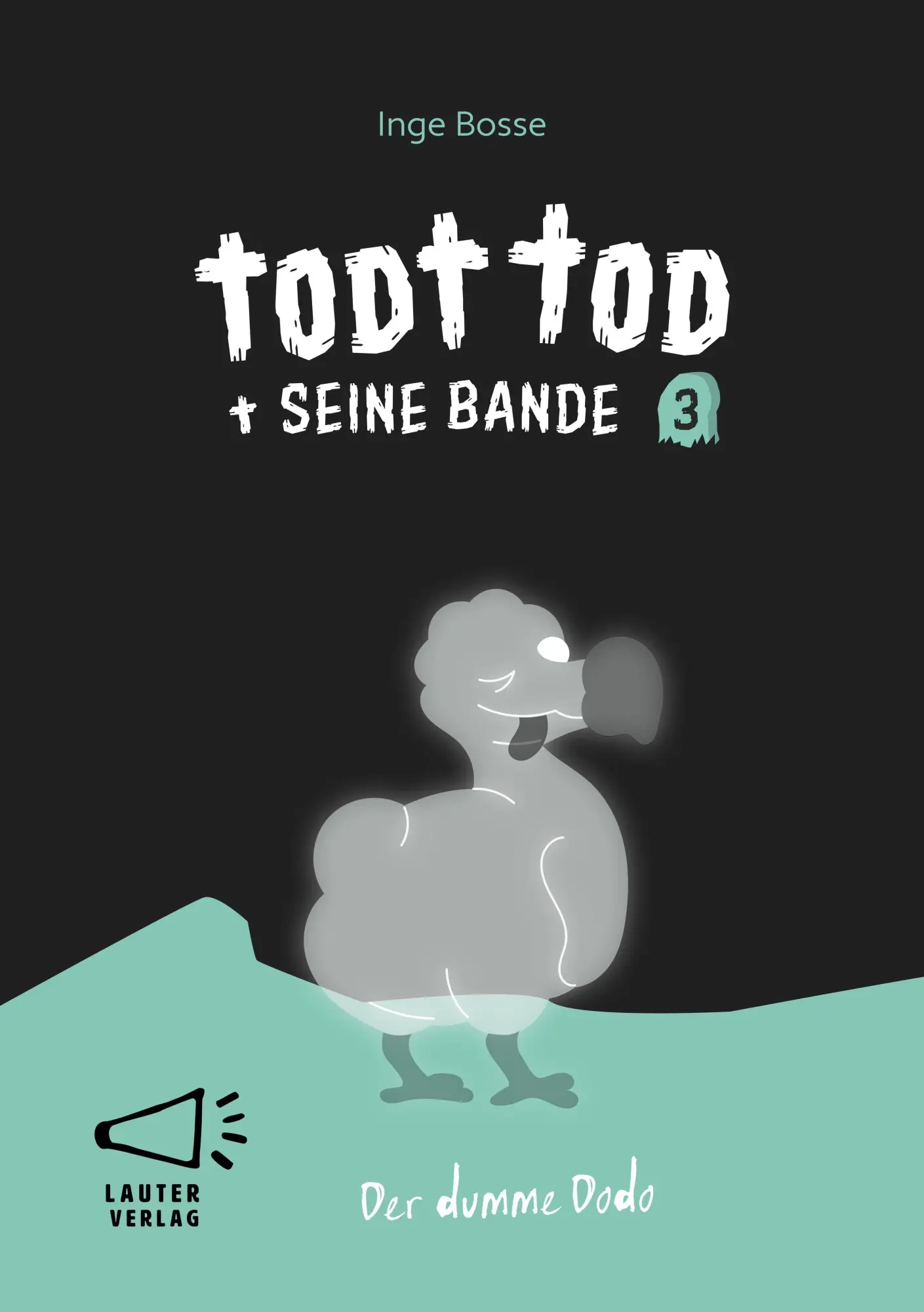 Cover: 9783911098342 | Todt Tod und seine Bande Bd3 | Der dumme Dodo | Inge Bosse | Buch