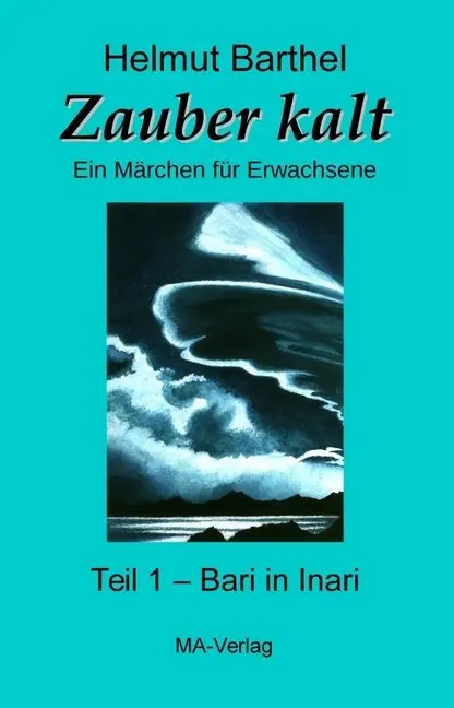 Cover: 9783925718342 | Zauber kalt - Teil 1 - Bari in Inari | Ein Märchen für Erwachsene