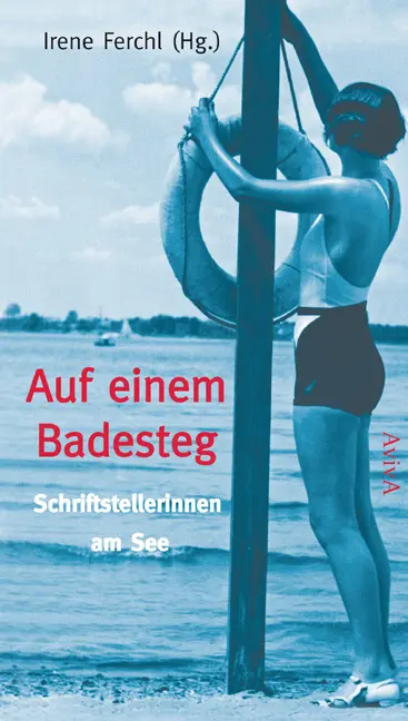 Cover: 9783932338342 | Auf einem Badesteg | Schriftstellerinnen am See | Irene Ferchl | Buch
